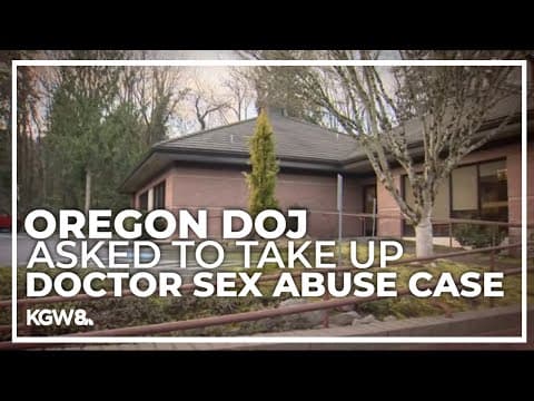 Oregon DOJ should take up investigation into West Linn doctor accused of sexual abuse, Clackamas DA