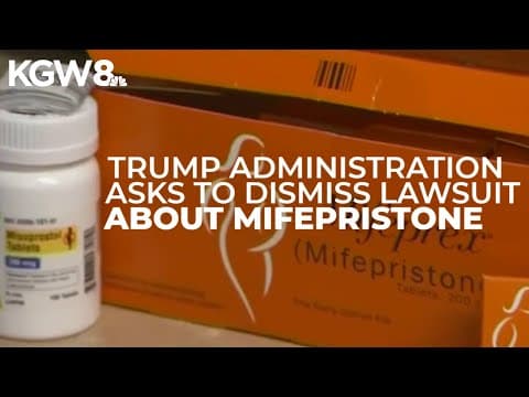 Trump administration asks judge to dismiss lawsuit to restrict access to abortion pill