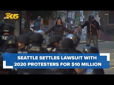 City of Seattle agrees to $10 million settlement with 2020 protesters