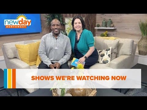 Shows we're enjoying right now - Watcha' Watchin' - New Day NW