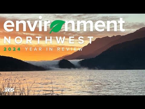 Environment Northwest | Biggest environmental stories of 2024