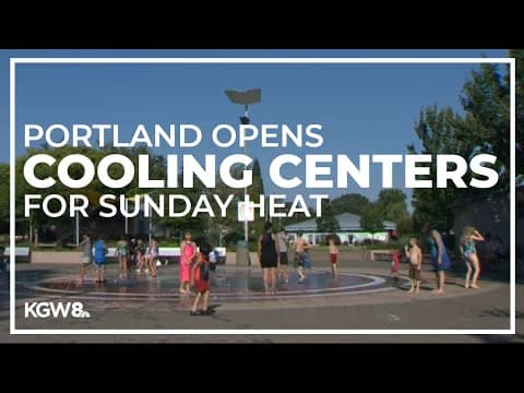 Portland cooling centers return for Sunday heat