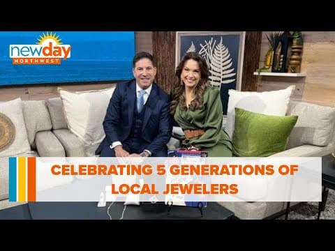 Celebrating 5 generations of local jewelers - New Day NW