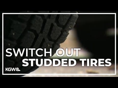 Time to switch out studded tires in Oregon, Washington