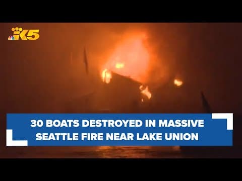 Seattle boat fire: 30 boats destroyed in massive fire near Ship Canal Bridge