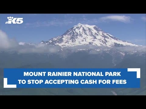 Mount Rainier National Park to stop accepting cash for fees