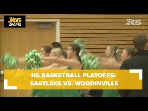 HS Basketball Playoffs:  Eastlake vs. Woodinville Girls