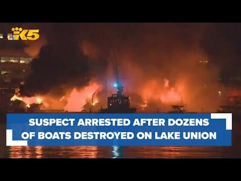 32-year-old suspect arrested after about 30 boats destroyed on Lake Union