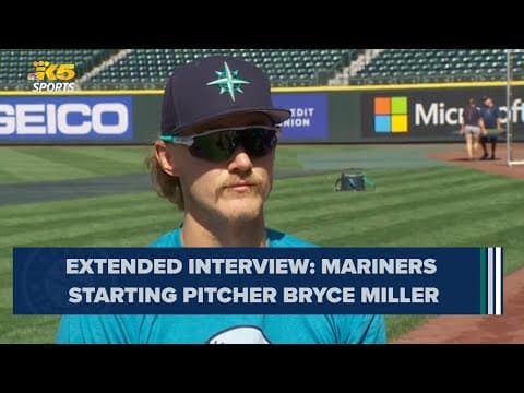 EXTENDED INTERVIEW: Seattle Mariners' Bryce Miller