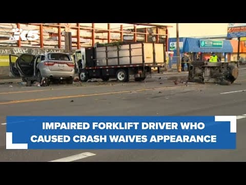 Forklift driver who caused fatal Seattle crash waives first appearance in court