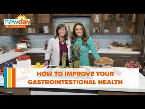 How to improve your gastrointestinal health and wellness - New Day NW