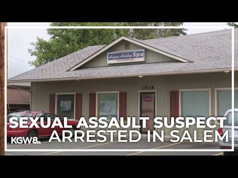 Massage parlor sexual assault suspect arrested in Salem