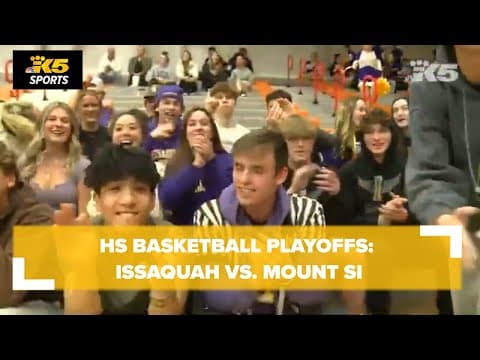 HS Basketball Playoffs:  Issaquah vs. Mount Si