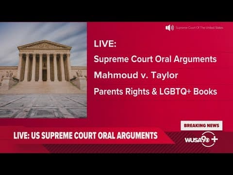 US Supreme Court hears arguments in case involving LGBTQ+ material in Montgomery County schools