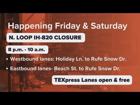Loop 820 closure you need to know in Tarrant County