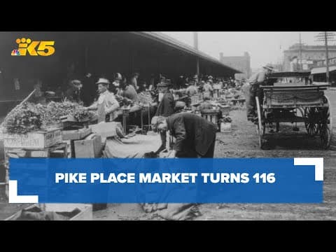 Seattle's Pike Place Market turns 116 years old