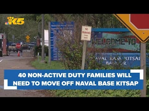 Around 40 non-active duty families will need to move off Naval Base Kitsap