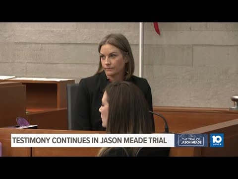 Jason Meade Murder Trial Day 3: Witness testimony resumes