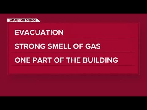 Lamar High School evacuates all students because of strong smell of gas