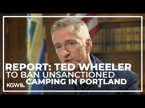 Wheeler to announce ban on unsanctioned camping across Portland, report says