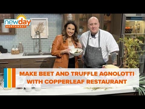 Make Beet and Truffle Agnolotti with Copperleaf Restaurant - New Day NW