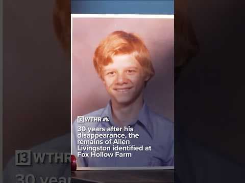 30 years after his disappearance, the remains of Allen Livingston identified at Fox Hollow Farm