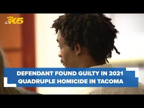 Defendant found guilty in 2021 quadruple homicide in Tacoma's Salishan neighborhood