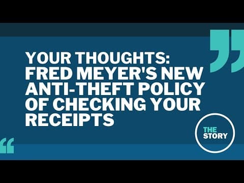 The Story viewers respond to Fred Meyer's receipt-checking policy