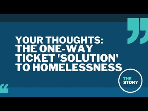 The Story viewers weigh in on one-way tickets for homeless people
