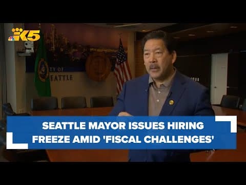 City of Seattle hiring freeze issued by Mayor Bruce Harrell amid 'fiscal challenges'