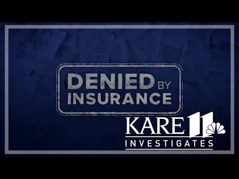 KARE 11 Investigates: Lies, rigged system alleged in insurance denial