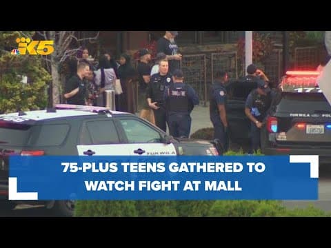 75-plus teens gathered around fight at Southcenter Mall in Tukwila Sunday, prompting evacuation