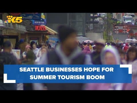 Seattle businesses hope to see tourism boom this summer