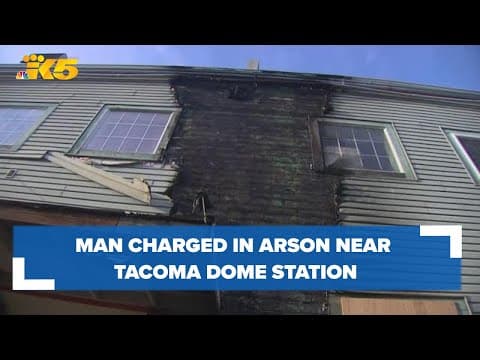 Man charged in arson that caused $20,000 in damage near Tacoma Dome station