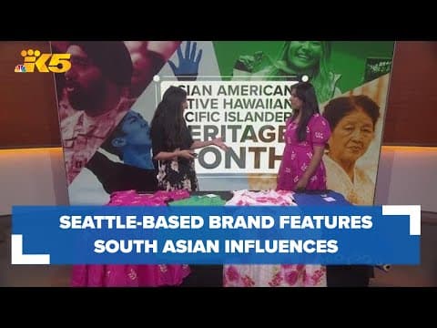AAPI Month: Seattle-based fashion brand features South Asian influence