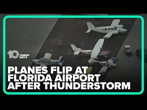 Planes flip upside down at Florida airport as thunderstorms roll through