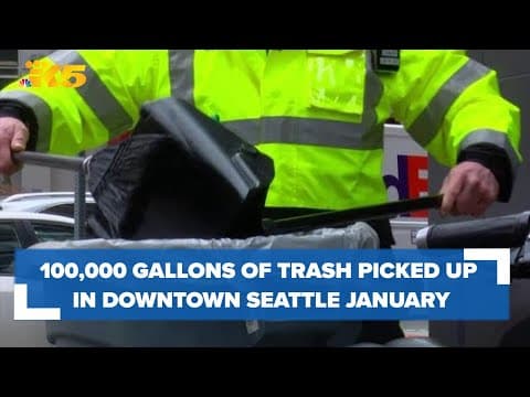 More than 100,000 gallons of trash picked up in downtown Seattle in January