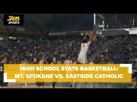 HS Boys State Basketball Semi's:  Mt. Spokane vs. Eastside Catholic