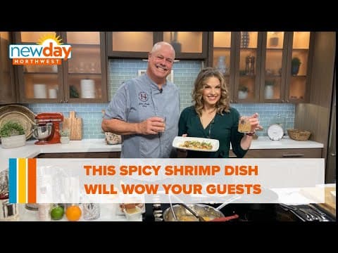 This spicy shrimp dish will wow your guests - New Day NW