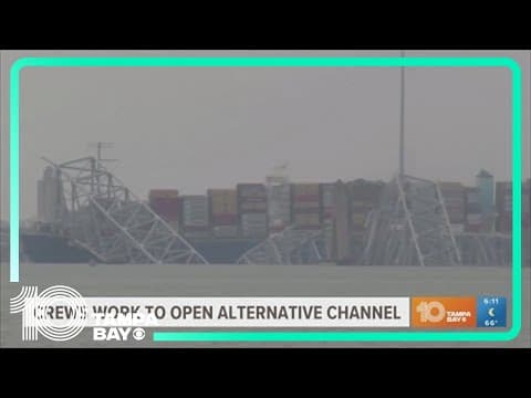 Crews work to open alternate channel to Baltimore's port amid bridge collapse.