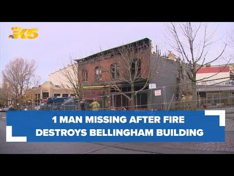 One man missing after fire destroys historic Bellingham building