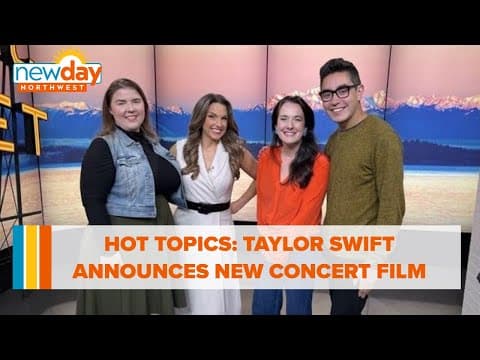 Hot Topics: Taylor Swift announces new concert film - New Day NW