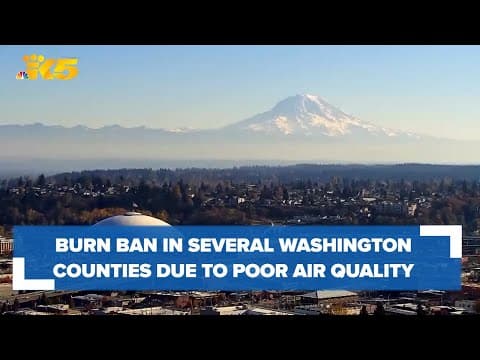 Burn ban in several WA counties due to poor air quality