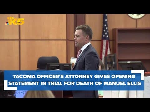 Tacoma Officer Collins' attorney gives opening statement in trial for death of Manuel Ellis