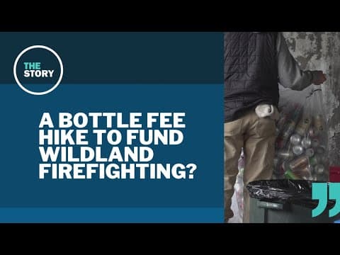 Bill would increase Oregon's surcharge for bottles and cans to pay for wildfires