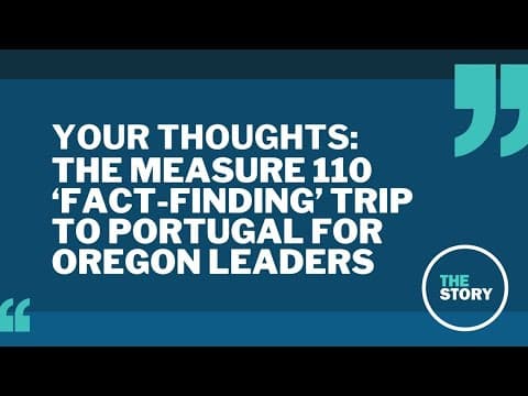 The Story viewers talk Oregon leaders' trip to Portugal for Measure 110