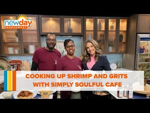 Simply Soulful Cafe whips up Southern-style shrimp and grits - New Day NW