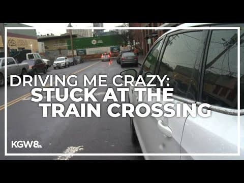 Getting held up at one of Portland's many freight train crossings | Driving Me Crazy