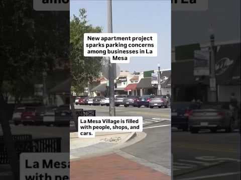 New apartment project in La Mesa sparks parking concerns among local businesses