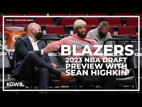 Blazers NBA Draft preview | Sean Highkin: 'One of the most pivotal offseasons they've ever had'